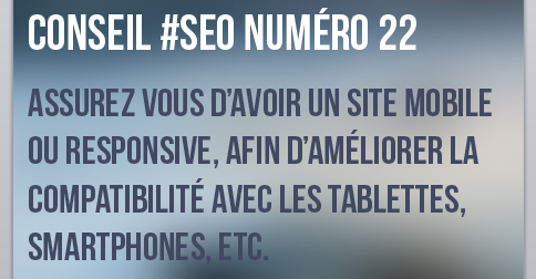 Assurez vous d'avoir un site mobile ou responsive