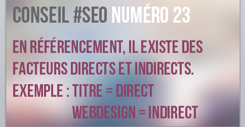En SEO il existe des facteurs direct et indirect